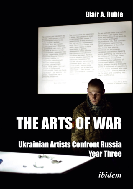 Arts of War: Ukrainian Artists Confront Russia