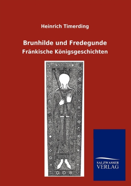 Brunhilde und Fredegunde