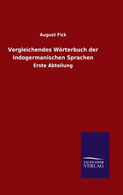 Vergleichendes Woerterbuch der Indogermanischen Sprachen