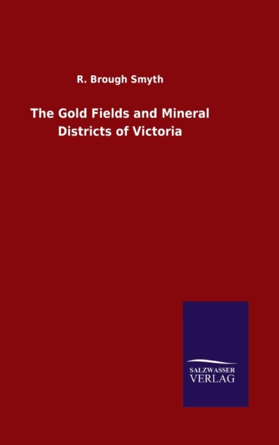 Gold Fields and Mineral Districts of Victoria