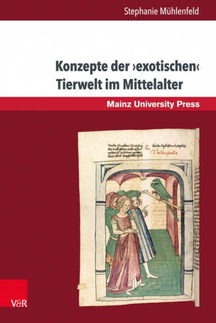 Konzepte der 'exotischen' Tierwelt im Mittelalter