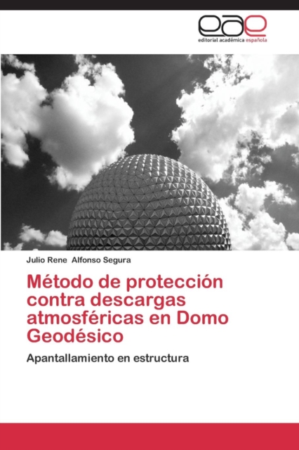 Metodo de proteccion contra descargas atmosfericas en Domo Geodesico