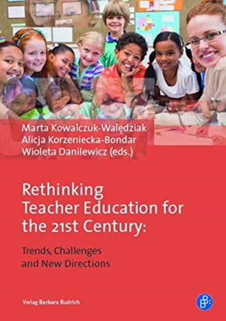 Rethinking Teacher Education for the 21st Century