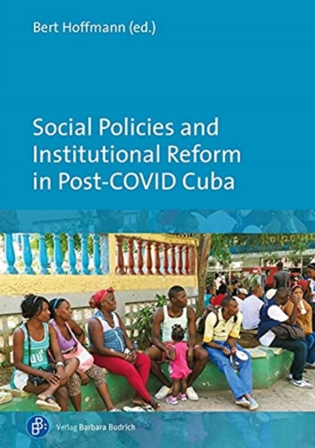 Social Policies and Institutional Reform in Post-COVID Cuba