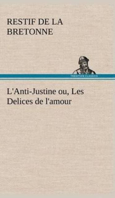 L'Anti-Justine ou, Les Delices de l'amour