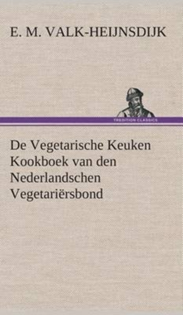 De Vegetarische Keuken Kookboek van den Nederlandschen Vegetariersbond