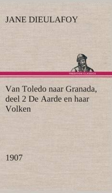 Van Toledo naar Granada, deel 2 De Aarde en haar Volken, 1907