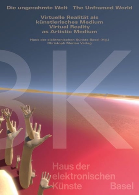 Unframed World - Virtual Reality As Artistic Medium