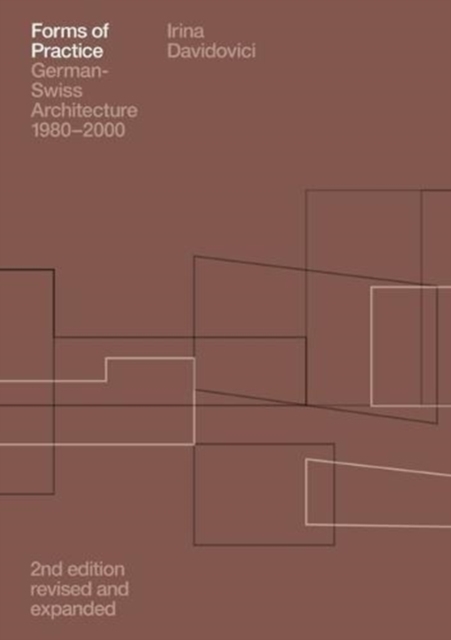 Forms of Practice German-Swiss Architecture 1980-2000