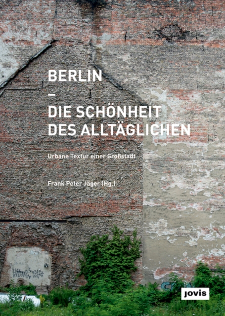 Berlin – Die Schonheit Des Alltaglichen