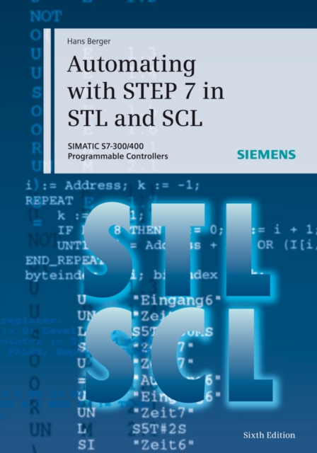 Automating with STEP 7 in STL and SCL 6e - SIMATIC S7-300/400 Programmable Controllers