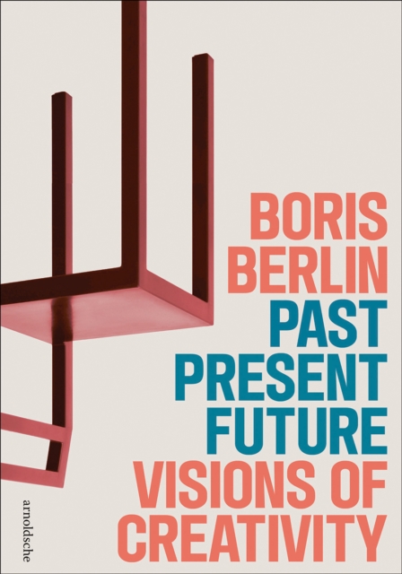 Past – Present – Future: Visions of Creativity