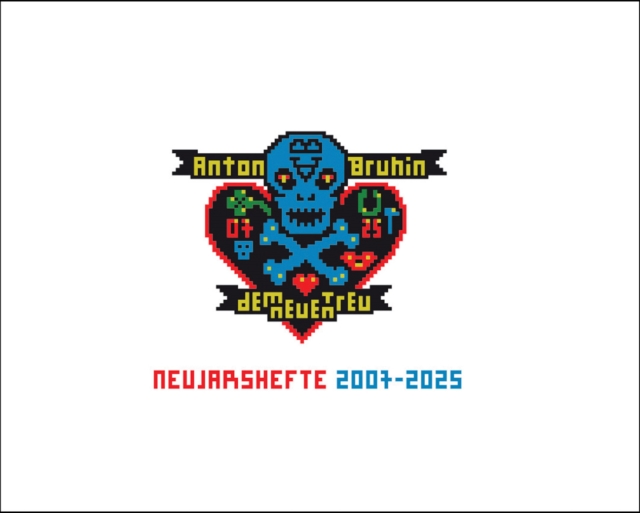 Dem Neuen treu. Neujahrshefte 2007–2025 / True to New. New Year’s Zines