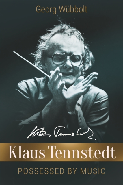 Klaus Tennstedt - Possessed by Music