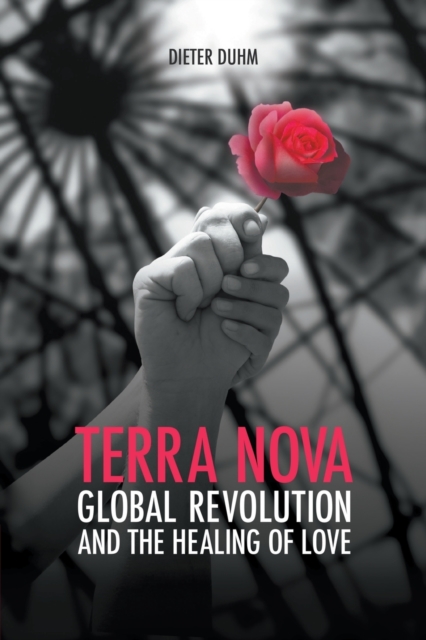 Terra Nova. Global Revolution and the Healing of Love