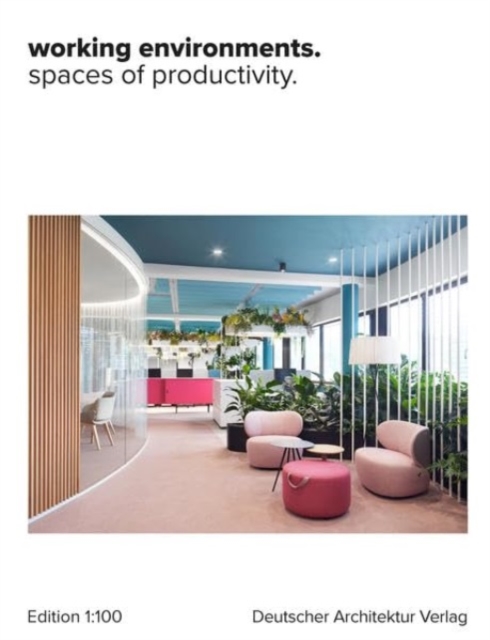 Working Environments. Spaces of Productivity