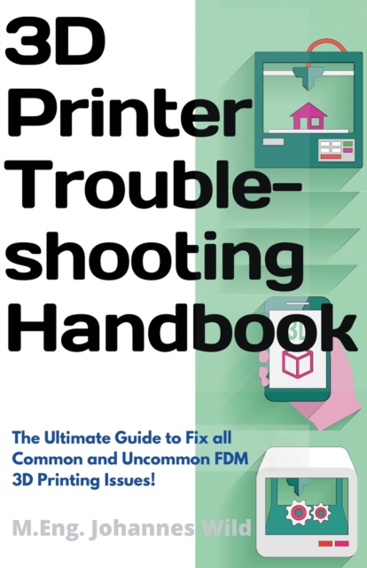 3D Printer Troubleshooting Handbook