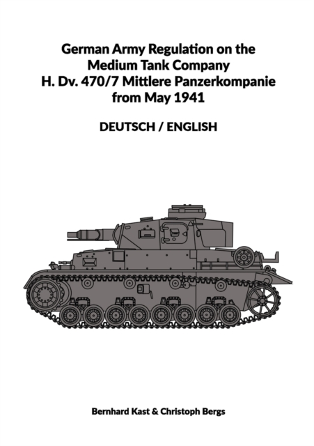 German Army Regulation on the Medium Tank Company H. Dv. 470/7 Mittlere Panzerkompanie from May 1941 Deutsch/English