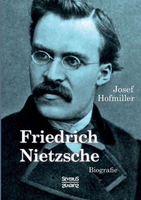 Friedrich Nietzsche. Biografie