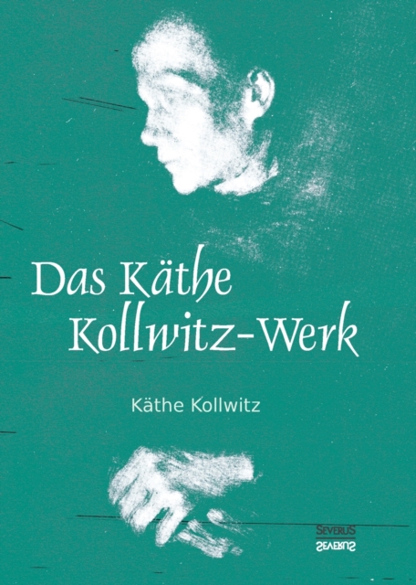 Das Kathe Kollwitz-Werk