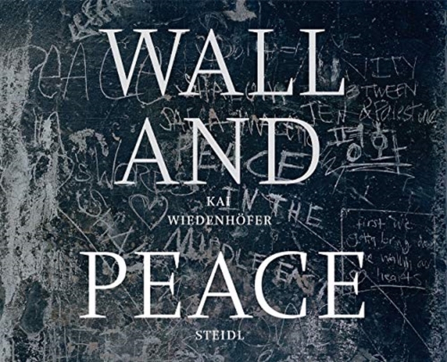 Kai Wiedenhofer: WALL and PEACE
