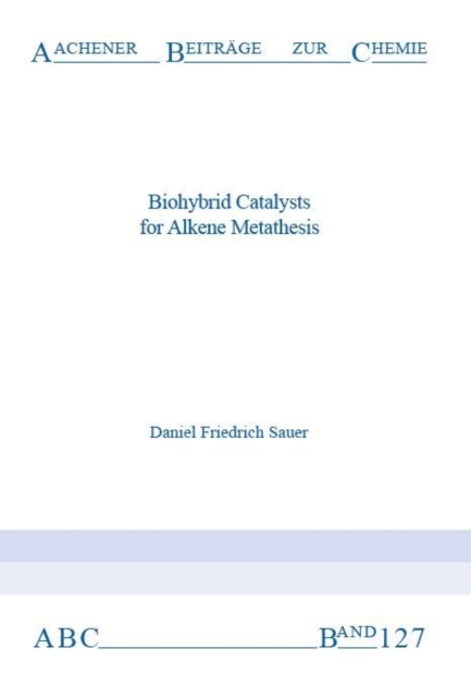 Biohybrid Catalysts for Alkene Metathesis