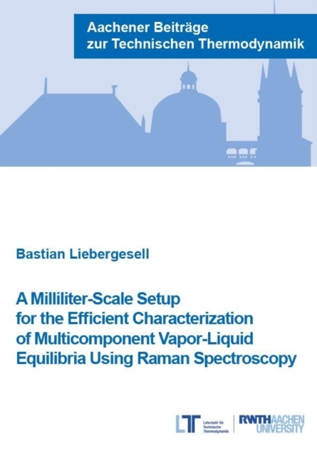 Milliliter-Scale Setup for the Efficient Characterization of Multicomponent Vapor-Liquid Equilibria Using Raman Spectroscopy