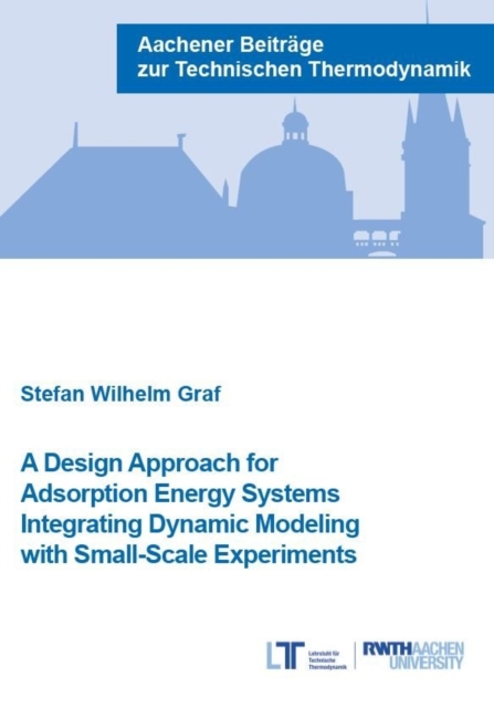 Design Approach for Adsorption Energy Systems Integrating Dynamic Modeling with Small-Scale Experiments