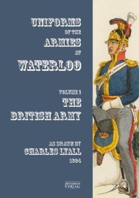 Uniforms of the Armies at Waterloo