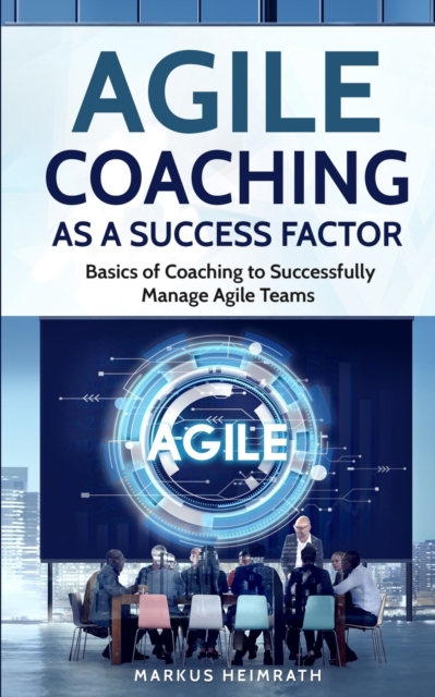 Agile Coaching as a Success Factor
