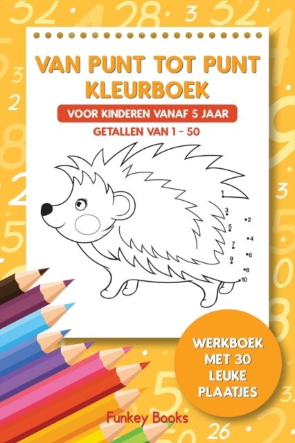Van punt tot punt kleurboek voor kinderen vanaf 5 jaar - Getallen van 1-50