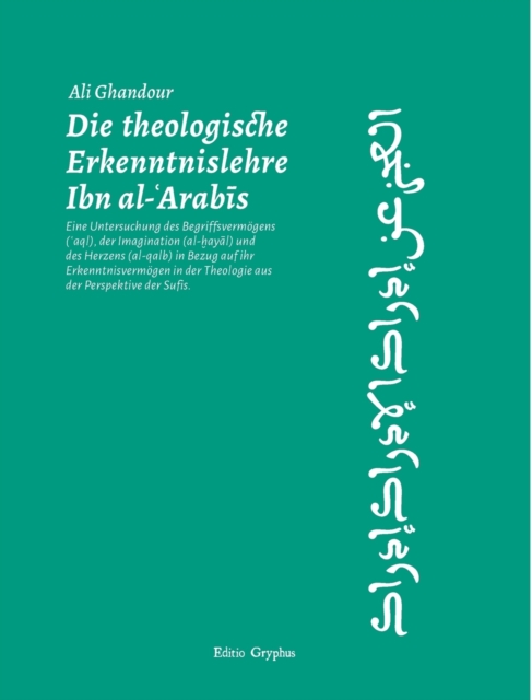 theologische Erkenntnislehre Ibn al-Arabis