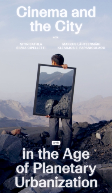 Cinema and the City in the Era of Planetary Urbanisation