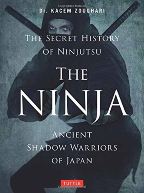 Ninja, The Secret History of Ninjutsu