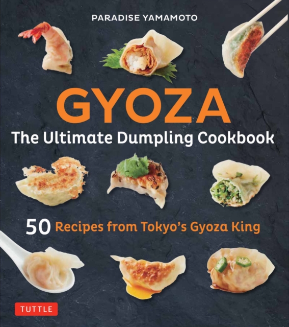 Gyoza: The Ultimate Dumpling Cookbook