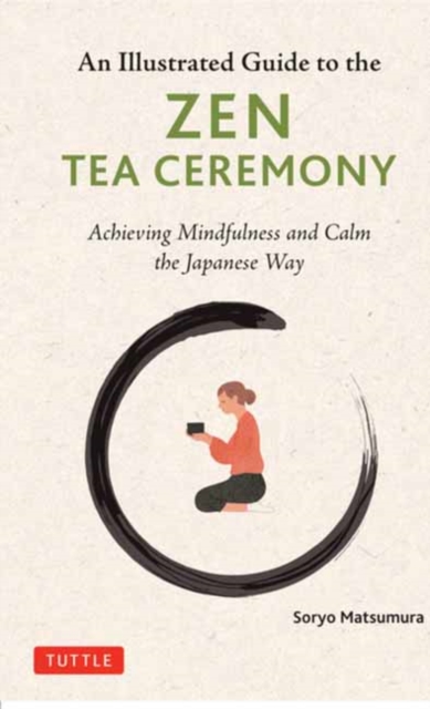 The Illustrated Guide to the Zen Tea Ceremony