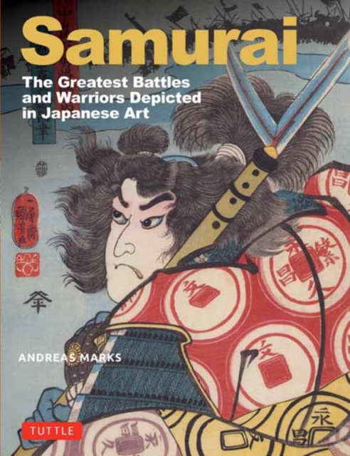 Samurai, The Greatest Battles and Warriors in Japanese Art