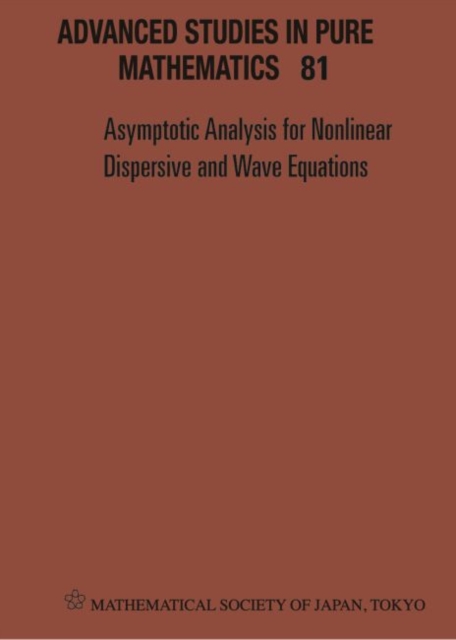 Asymptotic Analysis For Nonlinear Dispersive And Wave Equations - Proceedings Of The International Conference
