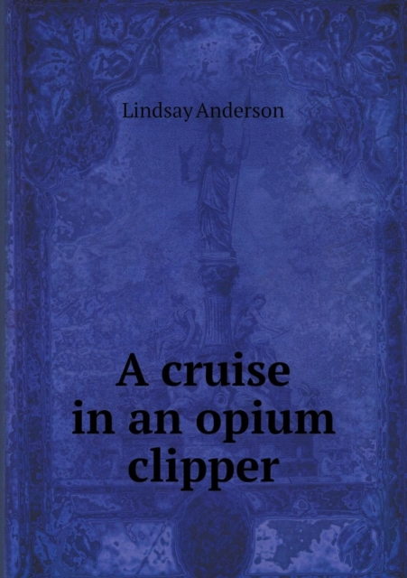 Cruise in an Opium Clipper