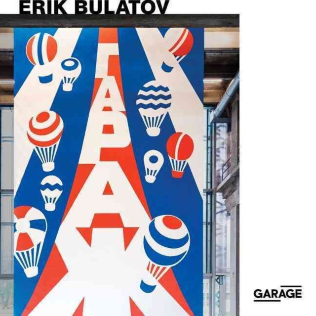 Erik Bulatov: Come to Garage!