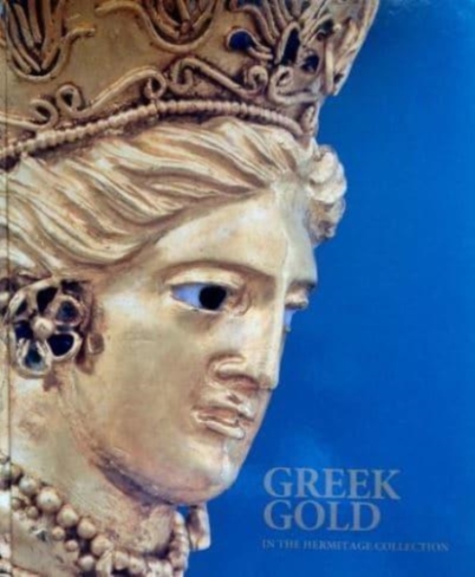 Greek Gold in the Hermitage Collection