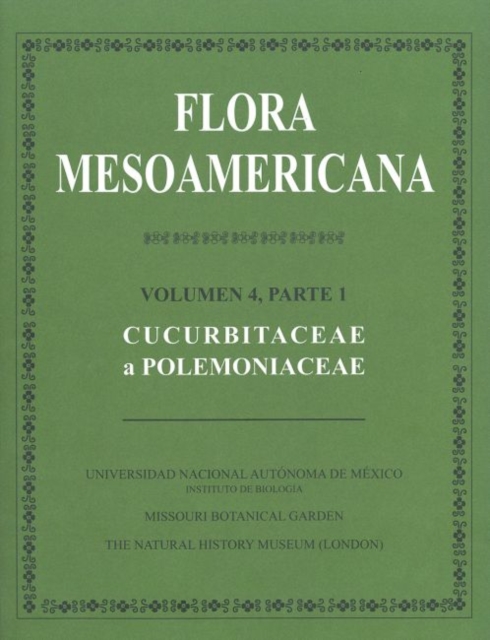 Flora Mesoamericana, Volumen 4, Parte 1 - Cucurbitaceae a Polemoniaceae