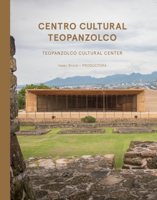 Isaac Broid + Productora: Teopanzolco Cultural Center