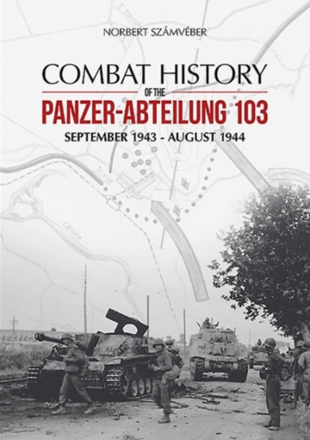 Combat History of the Panzer-Abteilung 103