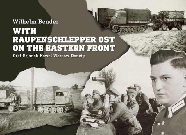 With Raupenschlepper Ost on the Eastern Front