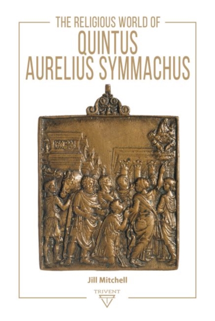 Religious World of Quintus Aurelius Symmachus