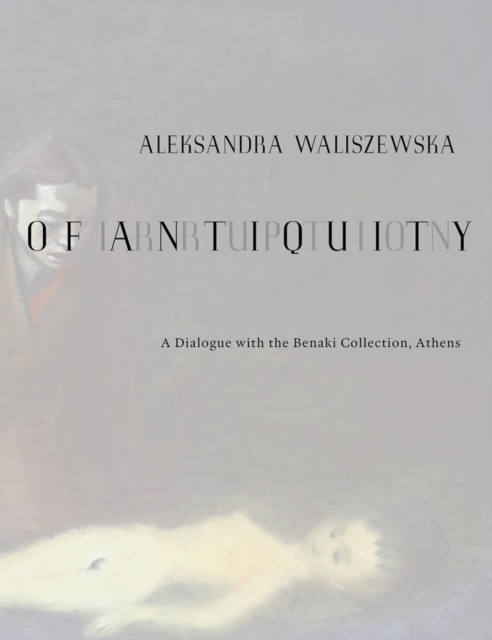Aleksandra Waliszewska: Irruption of Antiquity