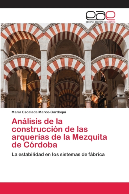 Analisis de la construccion de las arquerias de la Mezquita de Cordoba