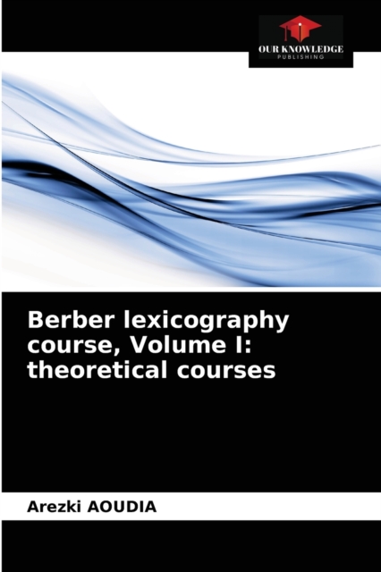 Berber lexicography course, Volume I
