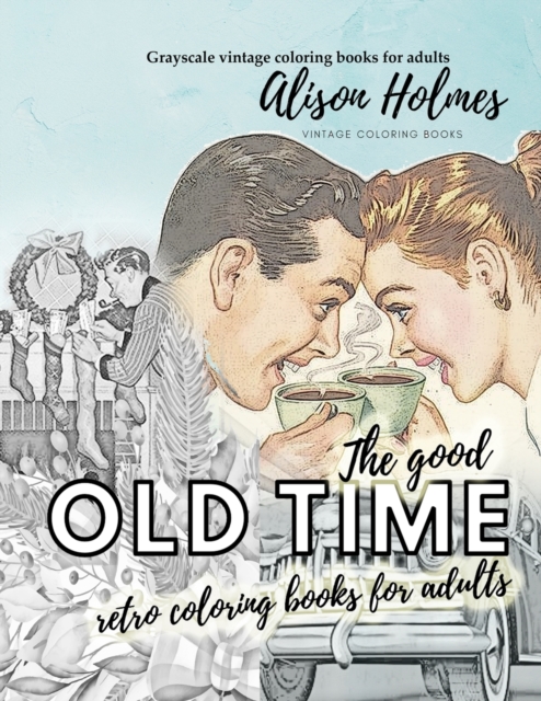 good OLD TIME retro coloring books for adults - Grayscale vintage coloring books for adults